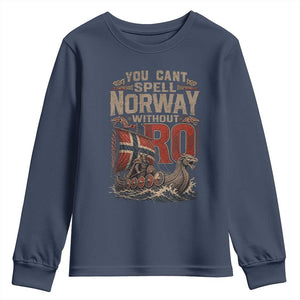 Funny You Cant Spell Norway Without RO Youth Sweatshirt Vintage Longship Viking Row Spirit Heritage