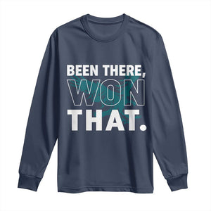 Been There Won That Long Sleeve Shirt Game Day Champions Sport Fans TS02 Navy Print Your Wear