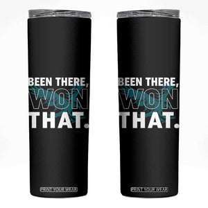 Been There Won That Skinny Tumbler Game Day Champions Sport Fans TS02 Black Print Your Wear