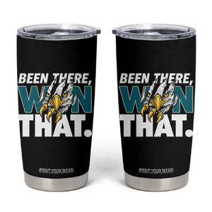 Been There Won That Fierce Eagle Tumbler Cup Game Day Champions Sport Fans TS02 Black Print Your Wear