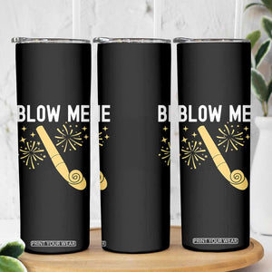 Funny Offensive Blow Me Skinny Tumbler Adult Humor Party Celebration TS02 Print Your Wear