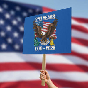 250 Years of Freedom 1776 2026 Patriotic Eagle Protest Sign 4th of July American Flag Liberty Bell Statue of Liberty TS02 Horizontal 18" × 24" Blue Print Your Wear