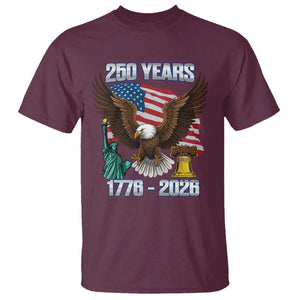 250 Years of Freedom 1776 2026 Patriotic Eagle T Shirt 4th of July American Flag Liberty Bell Statue of Liberty TS02 Maroon Print Your Wear
