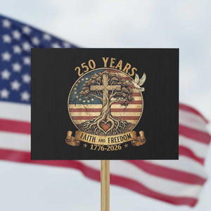 250 Years Faith and Freedom 1776 2026 Protest Sign Cross Tree Dove Religious Patriotic Christian TS02 Horizontal 18" × 24" Black Print Your Wear