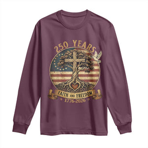 250 Years Faith and Freedom 1776 2026 Long Sleeve Shirt Cross Tree Dove Religious Patriotic Christian TS02 Maroon Print Your Wear