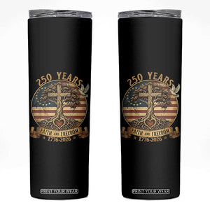 250 Years Faith and Freedom 1776 2026 Skinny Tumbler Cross Tree Dove Religious Patriotic Christian TS02 Black Print Your Wear