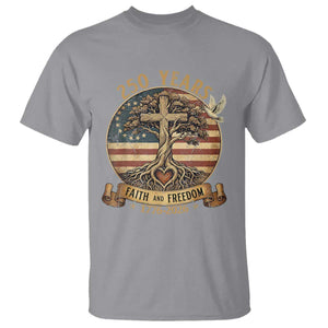 250 Years Faith and Freedom 1776 2026 T Shirt Cross Tree Dove Religious Patriotic Christian TS02 Sport Gray Print Your Wear
