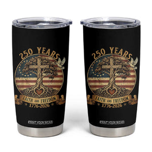 250 Years Faith and Freedom 1776 2026 Tumbler Cup Cross Tree Dove Religious Patriotic Christian TS02 Black Print Your Wear