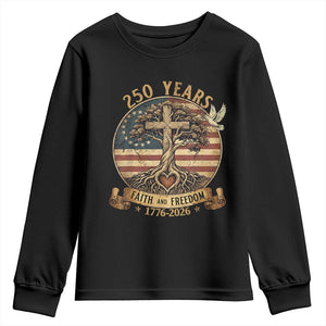 250 Years Faith and Freedom 1776 2026 Youth Sweatshirt Cross Tree Dove Religious Patriotic Christian TS02 Black Print Your Wear