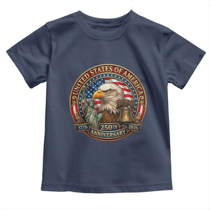 USA 250th Anniversary Emblem 1776 2026 Toddler T Shirt Patriotic Seal with Bald Eagle Liberty Bell Statue of Liberty TS02 Navy Print Your Wear