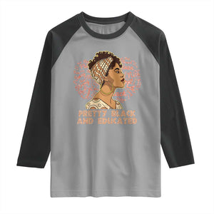 Afro Melanin Woman Raglan Shirt Pretty Black And Educated African American Pride TS02 Sport Gray Black Print Your Wear