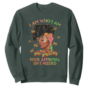 Black History Month Sweatshirt I Am Who I Am Your Approval Isn't Needed Afro Black Queen TS02 Dark Forest Green Printyourwear