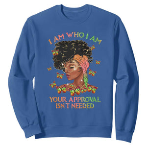 Black History Month Sweatshirt I Am Who I Am Your Approval Isn't Needed Afro Black Queen TS02 Royal Blue Printyourwear