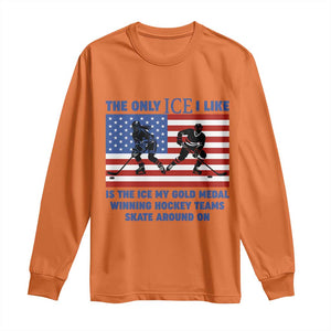 USA Gold Medal Hockey Patriotic American Flag Long Sleeve Shirt The Only Ice I Like Champions TS02 Orange Print Your Wear