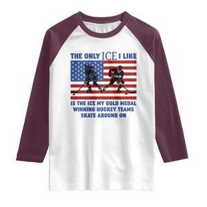 USA Gold Medal Hockey Patriotic American Flag Raglan Shirt The Only Ice I Like Champions TS02 White Maroon Print Your Wear