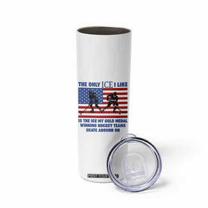 USA Gold Medal Hockey Patriotic American Flag Skinny Tumbler The Only Ice I Like Champions TS02 Print Your Wear