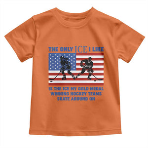 USA Gold Medal Hockey Patriotic American Flag Toddler T Shirt The Only Ice I Like Champions TS02 Orange Print Your Wear