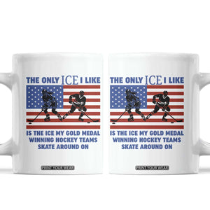 USA Gold Medal Hockey Patriotic American Flag Coffee Mug The Only Ice I Like Champions TS02 White Print Your Wear