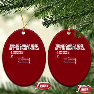 Things Canada Does Better Than America Hockey Joke Ceramic Ornament Funny USA Ice Hockey Rivalry Patriotic