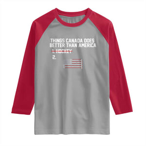 Things Canada Does Better Than America Hockey Joke Raglan Shirt Funny USA Ice Hockey Rivalry Patriotic