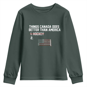 Things Canada Does Better Than America Hockey Joke Youth Sweatshirt Funny USA Ice Hockey Rivalry Patriotic TS02 Dark Forest Green Print Your Wear