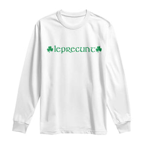 Leprecunt Celtic Style Shamrock Graphic Long Sleeve Shirt Edgy Irish Adult Humor for St Patricks Day TS02 White Print Your Wear