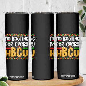 I’m Rooting for Every HBCU Skinny Tumbler Black Pride Support Alumni Students Culture Lovers TS02 Print Your Wear