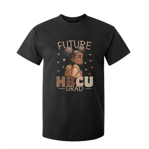 Future HBCU Grad Black Girl T Shirt For Kid College Bound Pride Black Excellence Supporters TS02 Black Print Your Wear