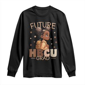 Future HBCU Grad Black Girl Long Sleeve Shirt College Bound Pride Black Excellence Supporters TS02 Black Print Your Wear