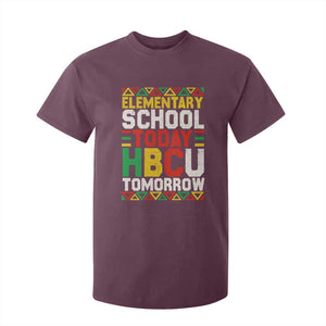 Elementary School Today HBCU Tomorrow T Shirt For Kid Black Pride College Bound Motivation TS02 Maroon Print Your Wear