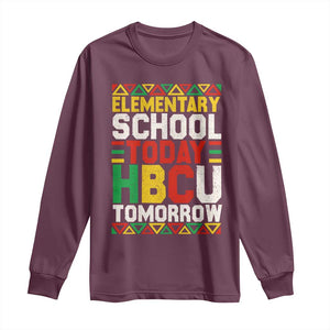 Elementary School Today HBCU Tomorrow Long Sleeve Shirt Black Pride College Bound Motivation TS02 Maroon Print Your Wear