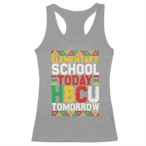 Elementary School Today HBCU Tomorrow Racerback Tank Top Black Pride College Bound Motivation TS02 Sport Gray Print Your Wear