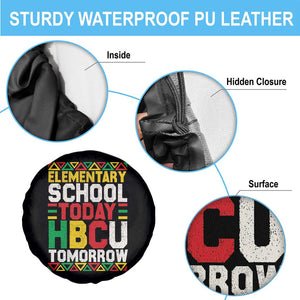 Elementary School Today HBCU Tomorrow Spare Tire Cover Black Pride College Bound Motivation TS02 Print Your Wear