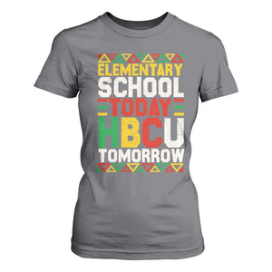 Elementary School Today HBCU Tomorrow T Shirt For Women Black Pride College Bound Motivation TS02 Charcoal Print Your Wear