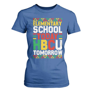 Elementary School Today HBCU Tomorrow T Shirt For Women Black Pride College Bound Motivation TS02 Royal Blue Print Your Wear