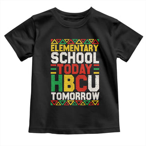 Elementary School Today HBCU Tomorrow Toddler T Shirt Black Pride College Bound Motivation TS02 Black Print Your Wear