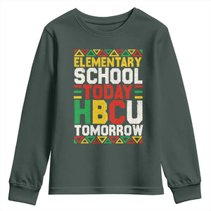 Elementary School Today HBCU Tomorrow Youth Sweatshirt Black Pride College Bound Motivation TS02 Dark Forest Green Print Your Wear