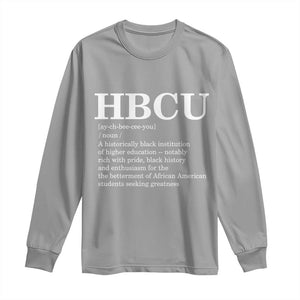 HBCU Definition Long Sleeve Shirt Historically Black College Pride Celebrating Education and Black History TS02 Sport Gray Print Your Wear