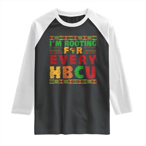 I’m Rooting for Every HBCU Raglan Shirt Pan African Pride College Support Statement TS02 Black White Print Your Wear