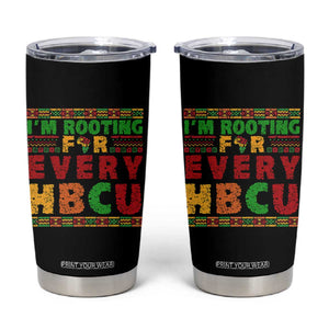 I’m Rooting for Every HBCU Tumbler Cup Pan African Pride College Support Statement TS02 Black Print Your Wear