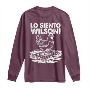 Lo Siento Wilson Funny Chicken Floating Meme Long Sleeve Shirt Viral Rooster Spanish Apology Trend TS02 Maroon Print Your Wear