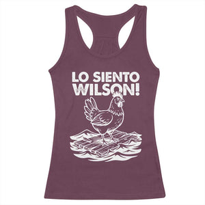 Lo Siento Wilson Funny Chicken Floating Meme Racerback Tank Top Viral Rooster Spanish Apology Trend TS02 Maroon Print Your Wear
