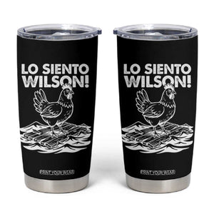 Lo Siento Wilson Funny Chicken Floating Meme Tumbler Cup Viral Rooster Spanish Apology Trend TS02 Black Print Your Wear