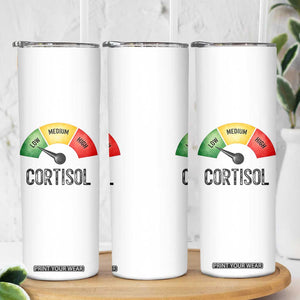 Funny Low Cortisol Stress Meter Skinny Tumbler Low Medium High Anxiety Humor TS02 Print Your Wear