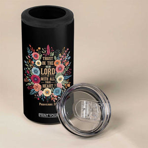 Trust in the Lord Proverbs 3:5 Floral Christian 4 in 1 Can Cooler Tumbler Inspirational Bible Verse TS02 Print Your Wear