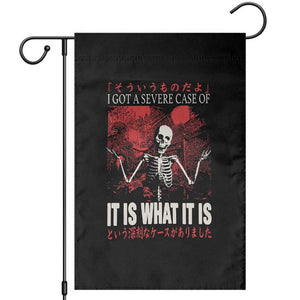 Dark Japanese Aesthetic Skeleton Meme Graphic Garden Flag I Got a Severe Case of It Is What It Is TS02 Black Print Your Wear