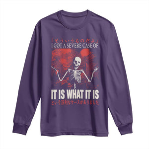 Dark Japanese Aesthetic Skeleton Meme Graphic Long Sleeve Shirt I Got a Severe Case of It Is What It Is TS02 Purple Print Your Wear
