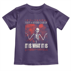 Dark Japanese Aesthetic Skeleton Meme Graphic Toddler T Shirt I Got a Severe Case of It Is What It Is TS02 Purple Print Your Wear