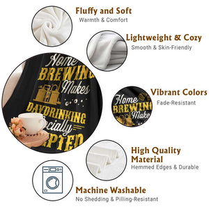 Funny Craft Crew Beer Homebrewers Throw Blanket Home Brewing Makes Day Drinking Socially Accepted Brewery Fans TS02 Print Your Wear