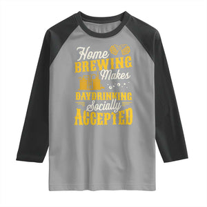 Funny Craft Crew Beer Homebrewers Raglan Shirt Home Brewing Makes Day Drinking Socially Accepted Brewery Fans TS02 Sport Gray Black Print Your Wear